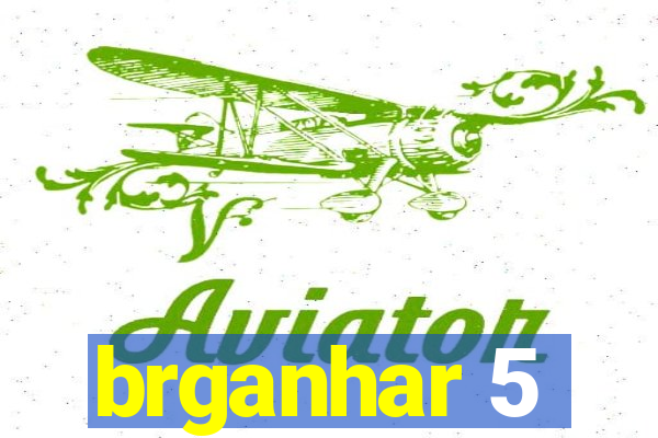 brganhar 5